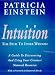 Intuition - The Path to Inner Wisdom: The Path to Inner Wisdom : A Guide to Discovering and Using Yo by 
