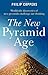 The New Pyramid Age: Worldwide Discoveries of New Pyramids Challenge Our Thinking
