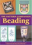 The Pattern Companion: Beading by