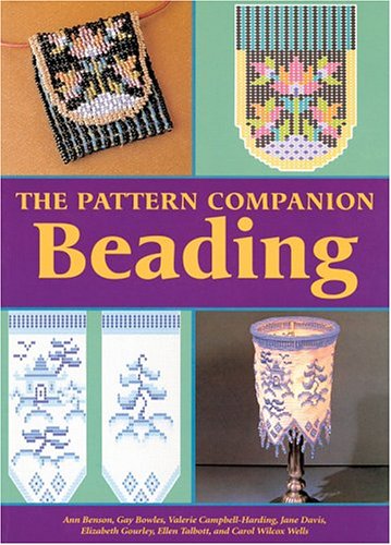The Pattern Companion: Beading by Ann Benson
