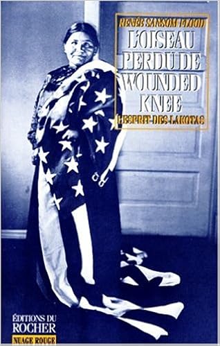 Loiseau Perdu De Wounded Knee Lesprit Des Lakotas Renée - 