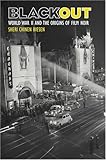 Blackout: World War II and the Origins of Film Noir