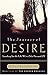 The Journey of Desire: Searching for the Life We've Only Dreamed of