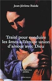 Traité pour conduire les âmes à l'étroite union d'amour avec Dieu