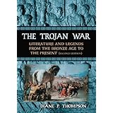 The Trojan War: Literature and Legends from the Bronze Age to the Present, 2d ed.