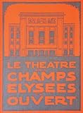 ThÃ©Ã¢tre des champs ElysÃ©es : la scÃ¨ne mythique by 