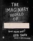The Imaginary World Of... by Keri Smith