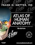 Atlas of Human Anatomy: Including Student Consult Interactive Ancillaries and Guides, 6e (Netter Basic Science)