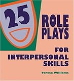 Twenty-Five Roleplays for Interpersonal Skills, Williams, Teresa, 0874252407