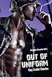 Out of Uniform: Gay Erotic Stories
