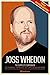 The Joss Whedon Companion (Fully Revised Edition): The Complete Companion: The TV Series, the Movies by 