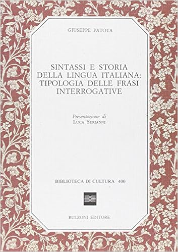 Sintassi E Storia Della Lingua Italiana Tipologia Delle Frasi Interrogative Biblioteca Di Cultura Italian Edition Patota Giuseppe Amazon Com Books