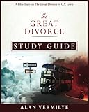 The Great Divorce Study Guide: A Bible Study on the