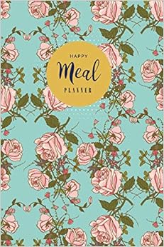 Happy Meal Planner: Weekly Meal Menu Planner with Grocery List, Meal Planner Notebook Journal Tracking and Prepping Your Meals with Grocery Shopping ... (Healthy Diet Weight Loss Journal) (Volume 3), by Joy M. Port Happy Meal Planner: Weekly Meal Menu Planner with Grocery List, Meal Planner Notebook Journal Tracking and Prepping Your Meals with Grocery Shopping ... (Healthy Diet Weight Loss Journal) (Volume 3), by Joy M. Port