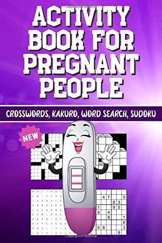 Activity Book for Pregnant People: Pregnancy Puzzle Book, Crosswords, Kakuro, Word Search, Sudoku Puzzle Books for Adults, Activity Book for Adults ... Sudoku and Crossword Puzzle Books for Adults