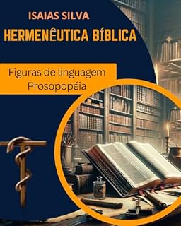 Livro Hermenêutica Bíblica Prosopopeia Volume I: Figuras de Linguagem Prosopopeia (Interpretação Bíblica Livro 1)