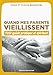 Quand mes parents vieillissent : Petit guide pratique et spirituel by 
