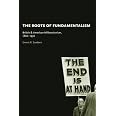 The Roots of Fundamentalism: British and American Millenarianism, 1800-1930