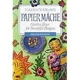 Making Your Own Papier Mache: Creative Ideas For Beautiful Designs