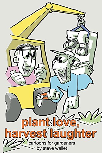 plant love, harvest laughter: cartoons for gardeners (small moments little books)