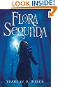 Flora Segunda: Being the Magickal Mishaps of a Girl of Spirit, Her Glass-Gazing Sidekick, Two Ominous Butlers (One Blue), a House with Eleven Thousand Rooms, and a Red Dog (Magic Carpet Books) by Ysabeau S. Wilce