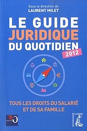 Le  guide juridique du quotidien 2012