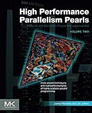 High Performance Parallelism Pearls Volume Two: Multicore and Many-core Programming Approaches by Jim Jeffers, James Reinders