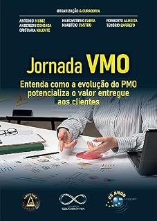 Livro Jornada VMO: Entenda como a evolução do PMO potencializa o valor entregue aos clientes