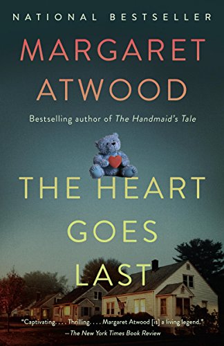 The Heart Goes Last: A Novel