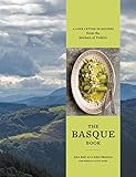 The Basque Book: A Love Letter in Recipes from the Kitchen of Txikito [A Cookbook] by 