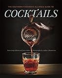 The Southern Foodways Alliance Guide to Cocktails by 
