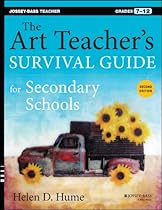The Art Teacher's Survival Guide for Secondary Schools: Grades 7-12