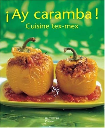 Download Ay caramba ! : Cuisine Tex Mex PDF