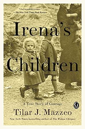 Amazon Com Irena S Children The Extraordinary Story Of The Woman Who Saved 2 500 Children From The Warsaw Ghetto Ebook Mazzeo Tilar J Kindle Store