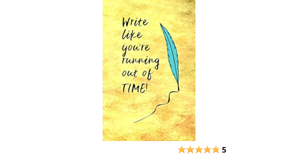 Write Like You Re Running Out Of Time Blank Journal And Broadway Musical Quote Tun Hamm El Run Write Amazon Com Books