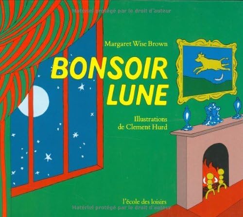 Bonsoir Lune (French Edition) by Margaret Wise Brown (2013-04-30) Hardcover – 1844