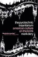 The Pyrotechnic Insanitarium: American Culture on the Brink