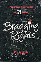 Bragging Rights-Transform Your Team In 21 Days