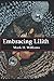 Embracing Lilith by Mark H Williams