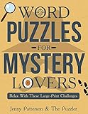 Word Puzzles for Mystery Lovers: Relax with these Large-Print Challenges by Jenny Patterson, The Puzzler