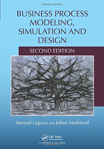 Business Process Modeling, Simulation and Design, Second Edition, by Manuel Laguna, Johan Marklund