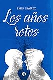 Los años rotos (Spanish Edition) by