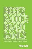 Bigger Badder Board Games: Megasizing 24 Old-School Board Games for Fun and Conversation by 