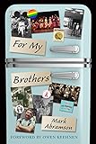 For My Brothers: A Memoir by Mark Abramson