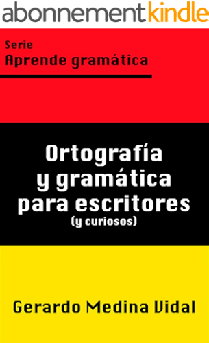 Download Ortografía y gramática para escritores y para curiosos (Aprende gramática nº 1) (Spanish Edition) PDF