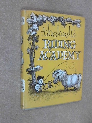 Thelwell's riding academy by Norman Thelwell (Hardcover)