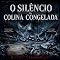 Livro O Silêncio da Colina Congelada