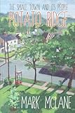 Potato Ridge: The life and people of a small town America. by Mr. Mark D McLane