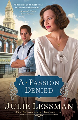 A Passion Denied (The Daughters of Boston Book #3) by Julie Lessman