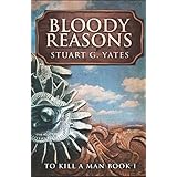 Bloody Reasons (To Kill A Man) (Volume 1)
